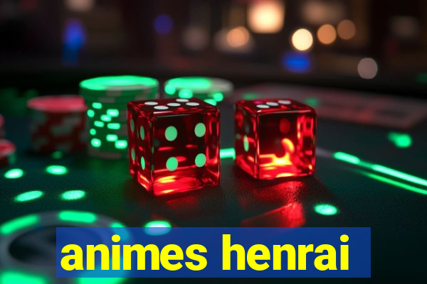 animes henrai