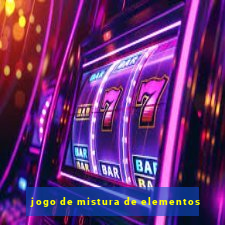 jogo de mistura de elementos