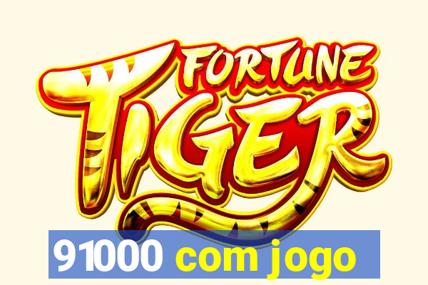 91000 com jogo