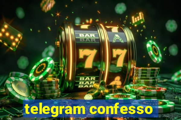 telegram confesso