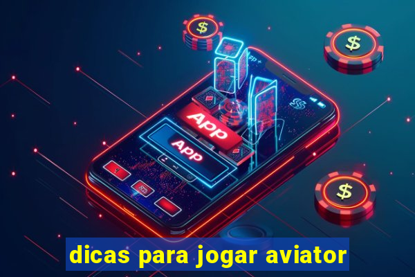 dicas para jogar aviator