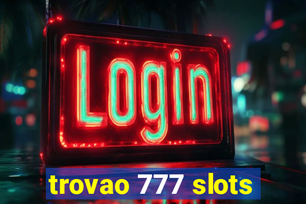 trovao 777 slots