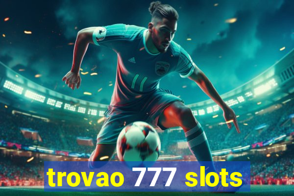 trovao 777 slots