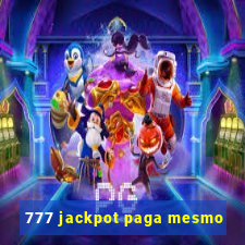 777 jackpot paga mesmo