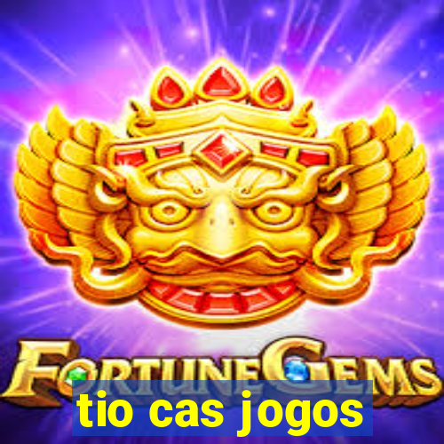 tio cas jogos