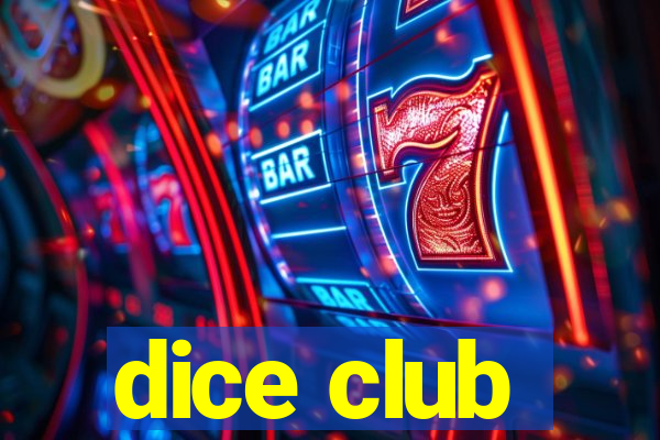 dice club