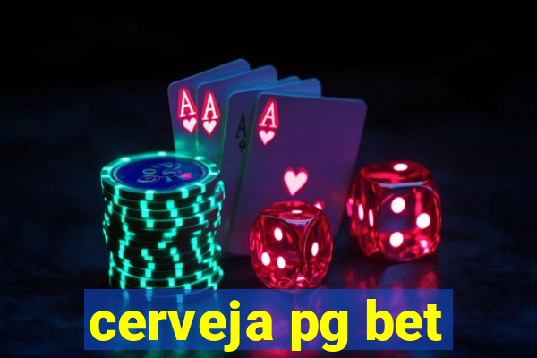 cerveja pg bet