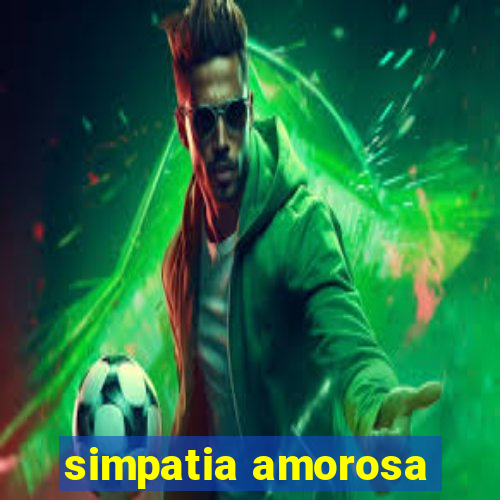 simpatia amorosa