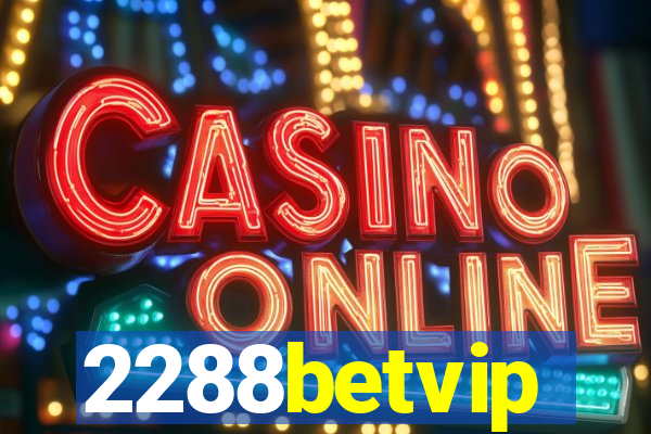 2288betvip