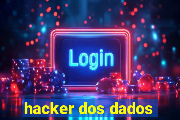 hacker dos dados