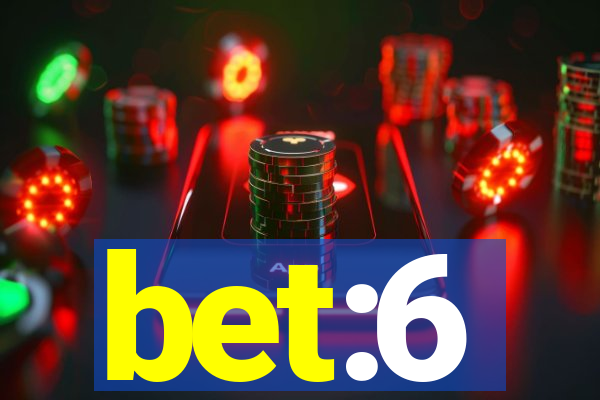 bet:6