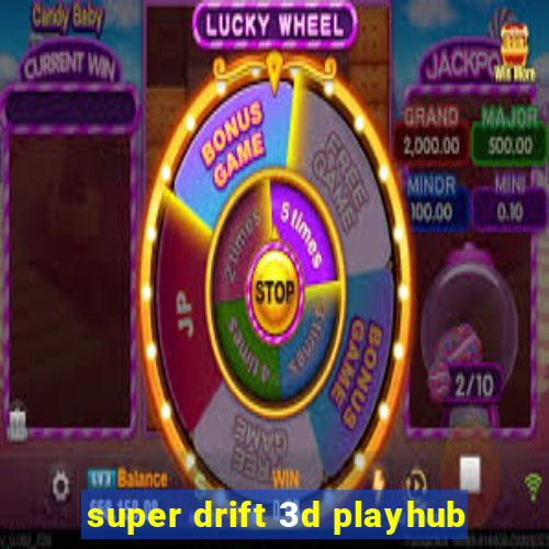 super drift 3d playhub