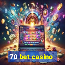 70 bet casino