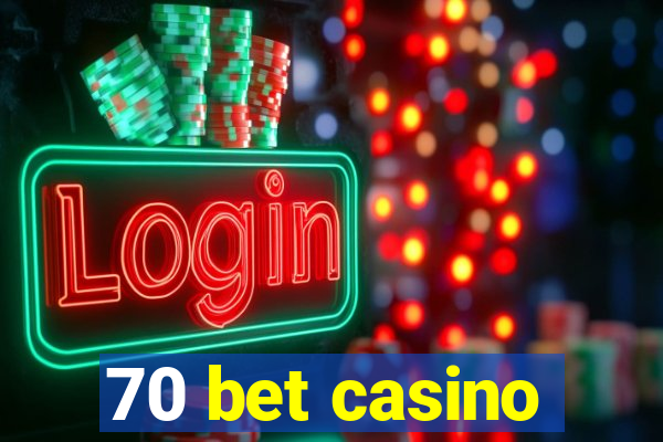 70 bet casino