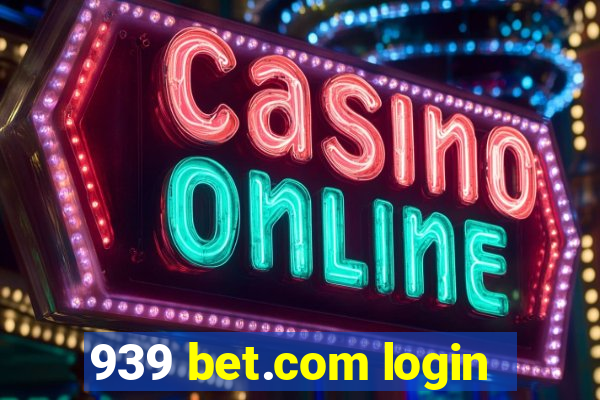 939 bet.com login