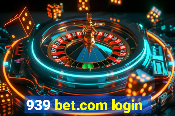 939 bet.com login