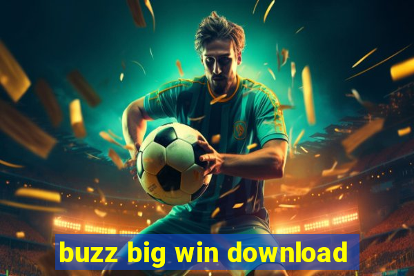 buzz big win download