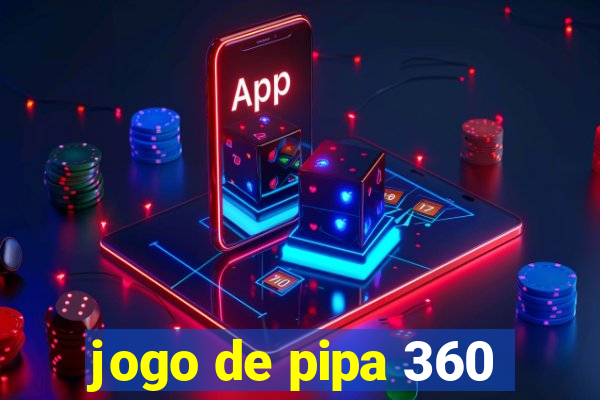 jogo de pipa 360