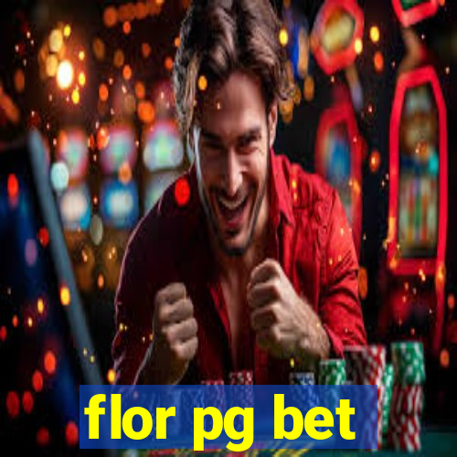 flor pg bet