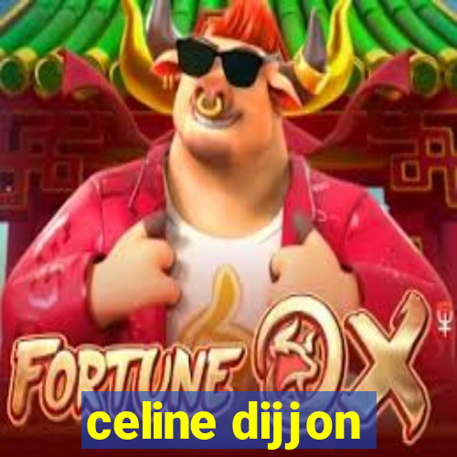 celine dijjon