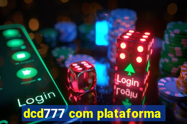 dcd777 com plataforma