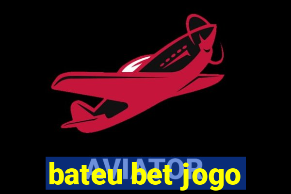 bateu bet jogo