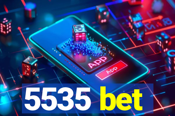 5535 bet