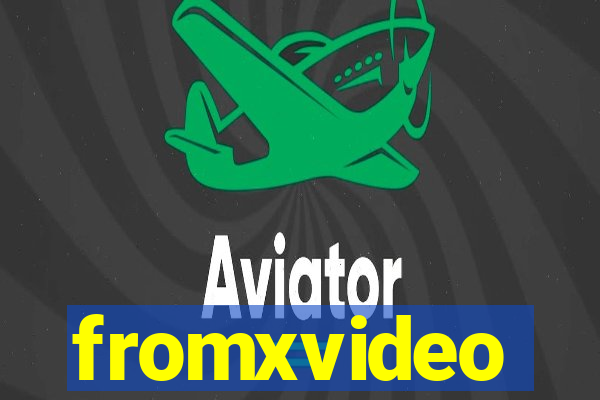 fromxvideo