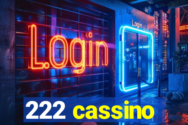 222 cassino