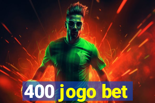 400 jogo bet