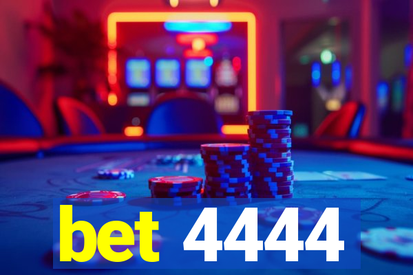 bet 4444