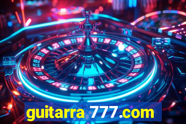 guitarra 777.com