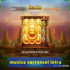 musica carrossel letra