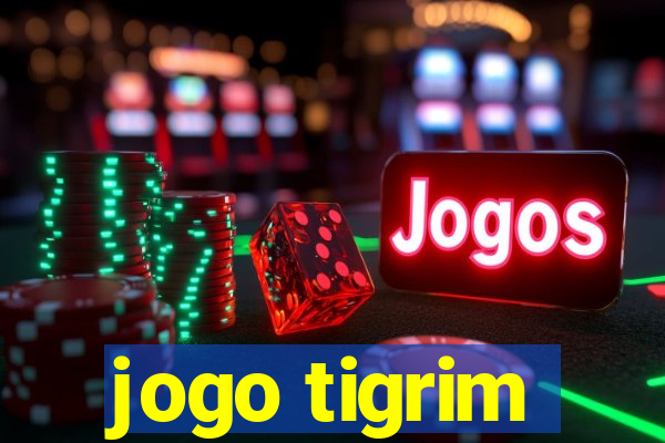 jogo tigrim