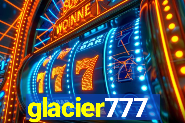 glacier777