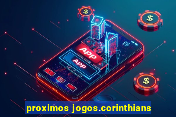 proximos jogos.corinthians