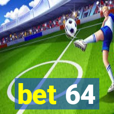 bet 64