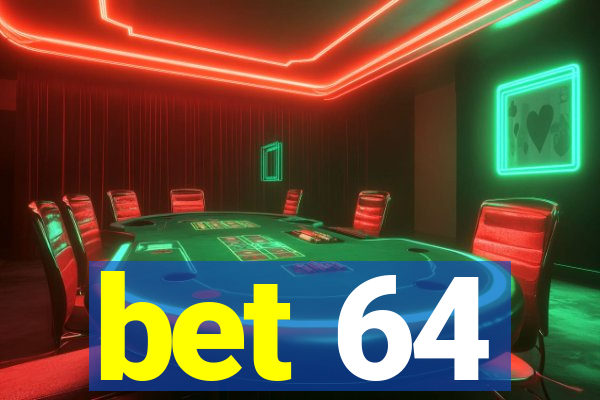 bet 64