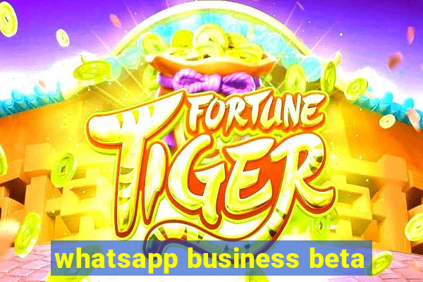 whatsapp business beta