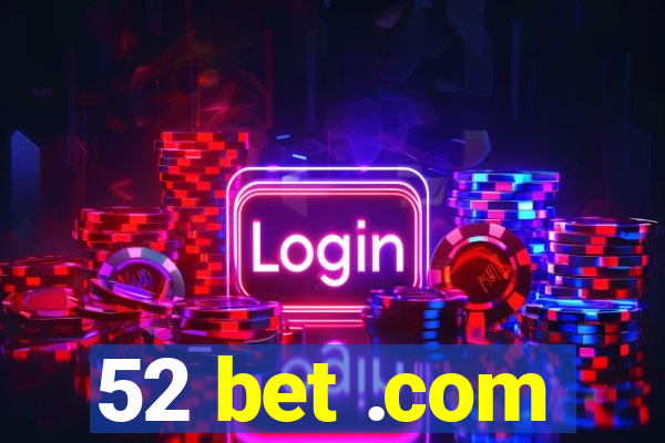 52 bet .com