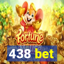 438 bet