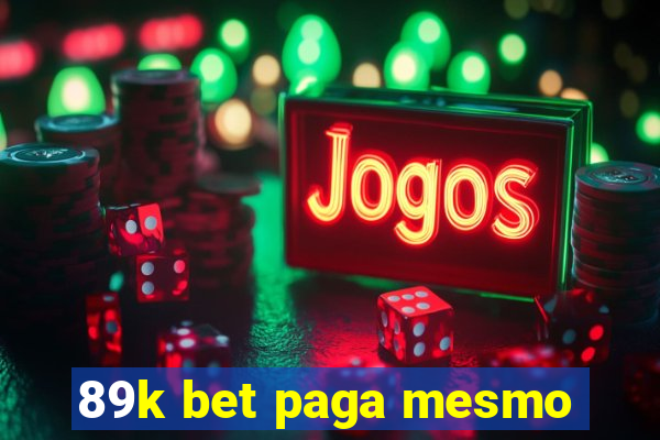 89k bet paga mesmo