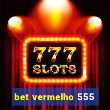 bet vermelho 555