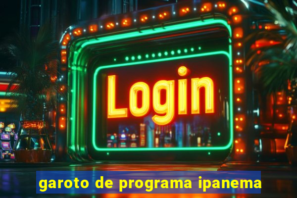 garoto de programa ipanema