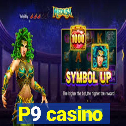 P9 casino