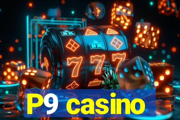 P9 casino