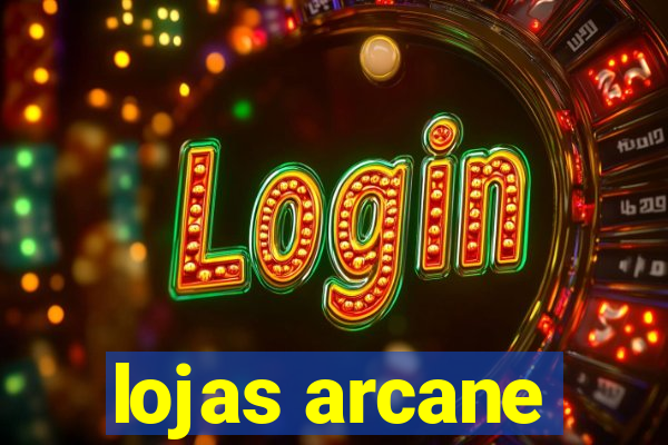 lojas arcane