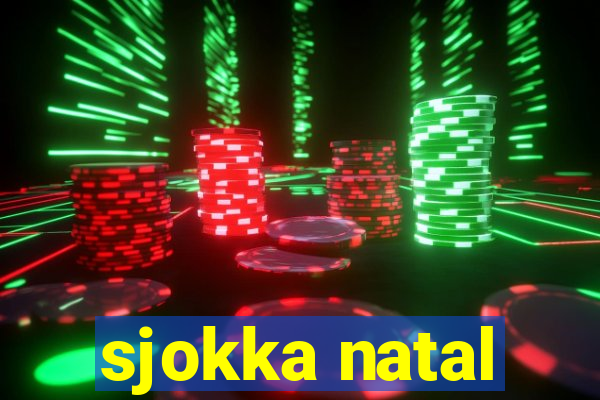 sjokka natal