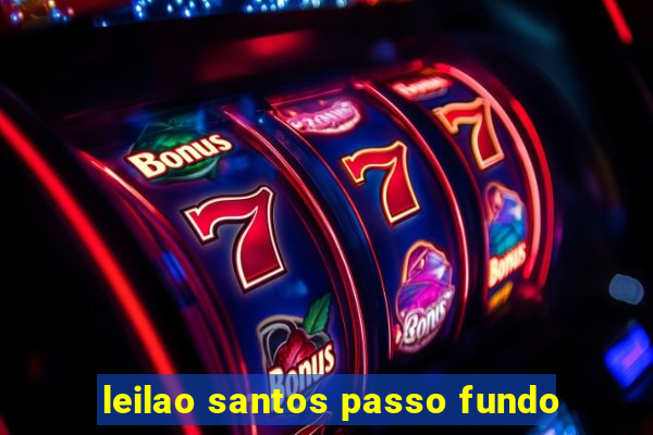 leilao santos passo fundo