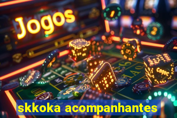 skkoka acompanhantes